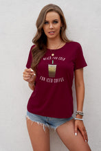 Load image into Gallery viewer, Never Too Cold for Iced Coffee Tee