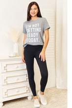 Load image into Gallery viewer, Simply Love I'M NOT GETTING READY TODAY Graphic T-Shirt