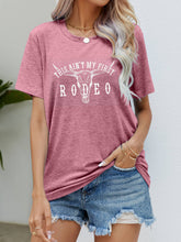 Load image into Gallery viewer, THIS AIN&#39;T MY FIRST RODEO Tee Shirt
