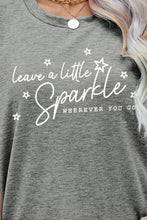 Load image into Gallery viewer, LEAVE A LITTLE SPARKLE WHEREVER YOU GO Tee Shirt
