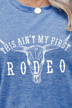 Load image into Gallery viewer, THIS AIN&#39;T MY FIRST RODEO Tee Shirt
