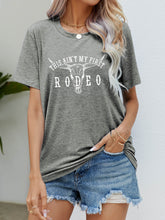 Load image into Gallery viewer, THIS AIN&#39;T MY FIRST RODEO Tee Shirt
